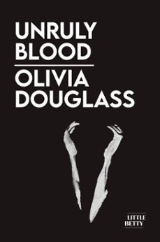 unruly blood (ebook)-olivia douglass-9781913268695