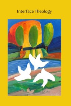 interface theology - volume 5, issue 1 (ebook)-9781925679595