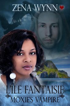 l'ile fantaisie :  moxies vampire (ebook)-zena wynn-9781958215395
