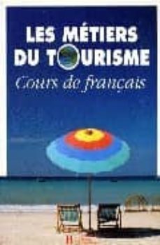 les metiers du tourisme-odile chantelauve chiari-sophie corbeau-9782010177095