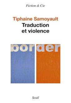 traduction et violence (ebook)-tiphaine samoyault-9782021451795