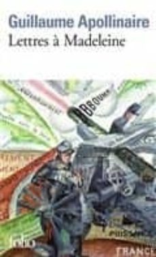 lettres a madeleine - tendre comme le souvenir-guillaume apollinaire-9782070339495