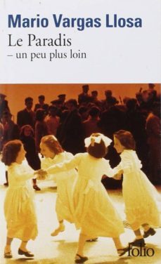 le paradis - un peu plus loin-mario vargas llosa-9782072452574