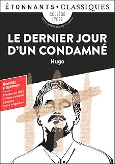 le dernier jour d un condamné: collège, lycée, texte intégral avec dossier, nouveaux programmes-victor hugo-9782080278395