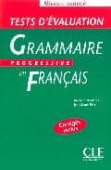 grammaire progressive du français: test d evaluation: niveau avan ce (corriges inclus)-9782090338195