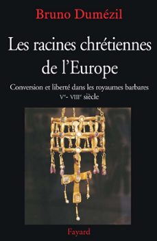 les racines chretiennes de l'europe (ebook)-bruno dumezil-9782213649795