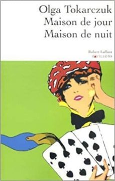 maison de jour, maison de nuit-olga tokarczuk-9782221246795