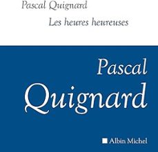 dernier royaume. vol. 12. les heures heureuses-pascal quignard-9782226481795