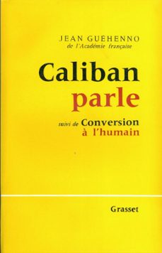 caliban parle - suivi de : conversion a l'humain (ebook)-jean guehenno-9782246129295