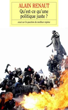 qu'est-ce qu'une politique juste ? (ebook)-alain renaut-9782246654995