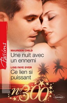 une nuit avec un ennemi + ce lien si puissant (ebook)-maureen child-lois faye dyer-9782280242295