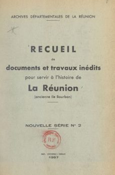 recueil de documents et travaux inedits pour servir a l'histoire de la reunion, ancienne ile bourbon (ebook)-9782307348795