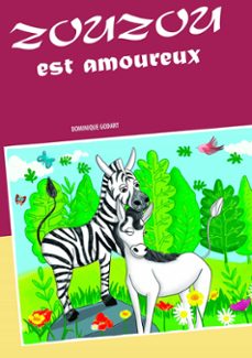 zouzou est amoureux-dominique godart-9782322187195
