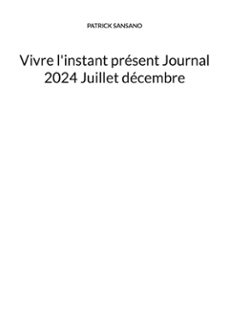 vivre l'instant present journal 2024 juillet decembre (ebook)-9782322585595