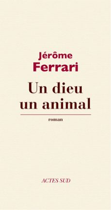 un dieu un animal (ebook)-jerome ferrari-9782330004095