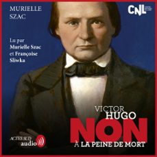 victor hugo : "non a la peine de mort" (audiolibro)-murielle szac-9782330202095