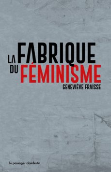 la fabrique du feminisme (ebook)-genevieve fraisse-9782369355595
