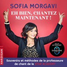 eh bien, chantez maintenant ! (audiolibro)-sofia morgavi-9782374347295