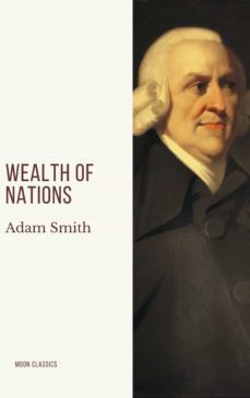 wealth of nations (ebook)-adam smith-moon classics-9782378077495