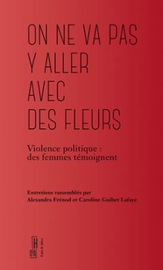 on ne va pas y aller avec des fleurs  (ebook)-caroline guibet lafaye-alexandra frenod-9782382570395