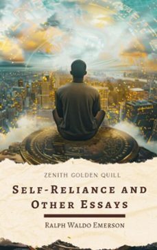 self-reliance and other essays (ebook)-ralph waldo emerson-zenith golden quill-9782384237395