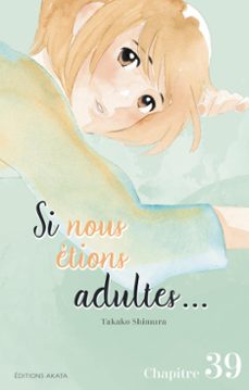 si nous etions adultes... - chapitre 39 (ebook)-takako shimura-9782385315795