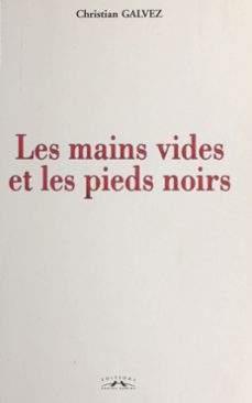 les mains vides et les pieds noirs (ebook)-christian galvez-9782402446495