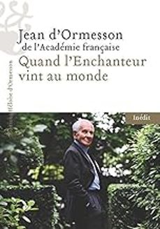 quand l'enchanteur vint au monde: chateaubriand et moi-jean d ormesson-9782487819795
