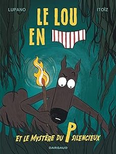 le loup en slip. vol. 8. le loup en slip et le mystère du p silencieux-9782505124795