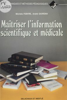 maitriser l'information scientifique et medicale (ebook)-michel febvre-andre giordan-9782603023495