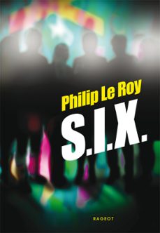 s.i.x. (ebook)-philip le roy-9782700258295