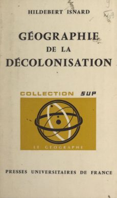 géographie de la décolonisation-hildebert isnard-9782705957995