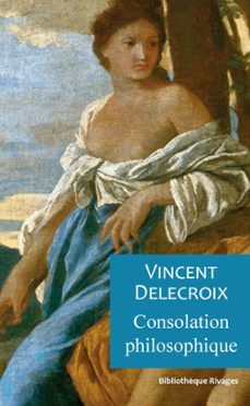 consolation philosophique (ebook)-vincent delecroix-9782743650995