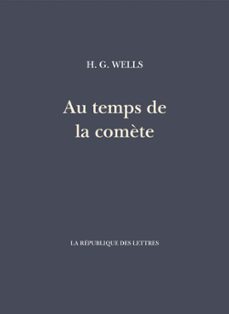 au temps de la comète-h. g. wells-9782824902395