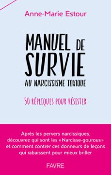 manuel de survie aux narcissiques toxiques - 50 repliques pour resister (ebook)-anne-marie estour-9782828923495