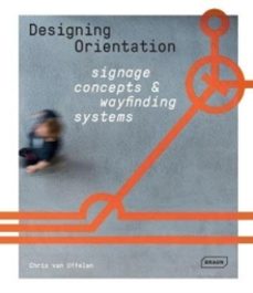 designing orientation: signage concepts & wayfinding systems-chris van uffelen-9783037682395