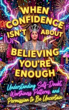 when confidence isn't about believing you're enough (ebook)-mae collinsworth-9783565195695