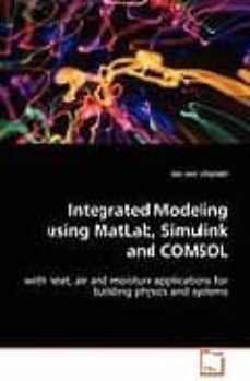 integrated modeling using matlab, simulink and comsol-jos van schijndel-9783639106695