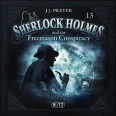 new cases of sherlock holmes - episode 13: sherlock holmes and the freemason conspiracy (audiolibro)-arthur conan doyle-j. j. preyer-9783689846695