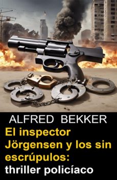 el inspector jorgensen y los sin escrupulos: thriller policiaco (ebook)-alfred bekker-9783745237795