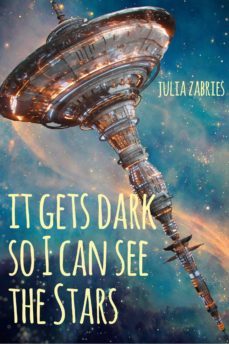 it gets dark so i can see the stars (ebook)-julia zabries-9783754973295