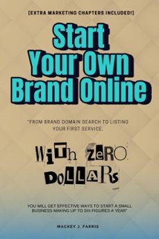 start your own brand online with zero dollars:: (ebook)-mackey j. farris-9783819747595