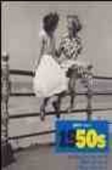 gettyimages 1950s: decades of the 20th century = decadas del sigl o xx = decadi del xx secolo (ed. trilingue ingles-español-italiano)-nick yapp-9783833111495