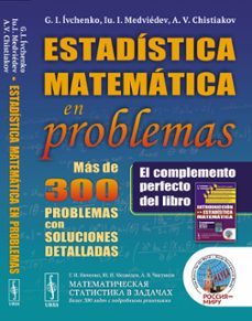 estadistica matematica en problemas: mas de 300 problemas con sol uciones detalladas-g.i. ivchenko-9785396011595
