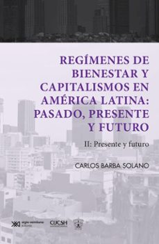 regimenes de bienestar y capitalismos en america latina: pasado, presente y futuro (ebook)-9786070314995
