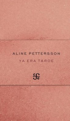 ya era tarde-aline pettersson-9786071613295