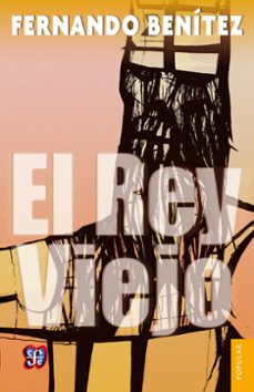 el rey viejo (ebook)-fernando benítez-9786071624895