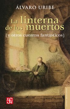 la linterna de los muertos (ebook)-alvaro uribe-9786071632395