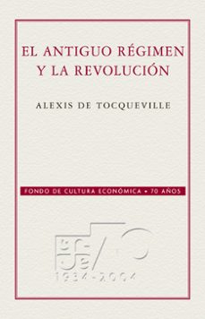 el antiguo regimen y la revolucion (ebook)-alexis de tocqueville-9786071635495