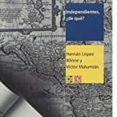 independientes ¿de que?-hernan lopez winne-9786071644695